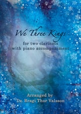 We Three Kings - two Clarinets with Piano accompaniment P.O.D cover